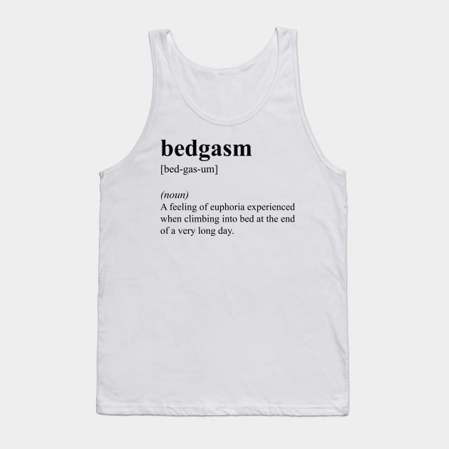 Funny Bed Bedgasm Definition Tank Top by JustCreativity